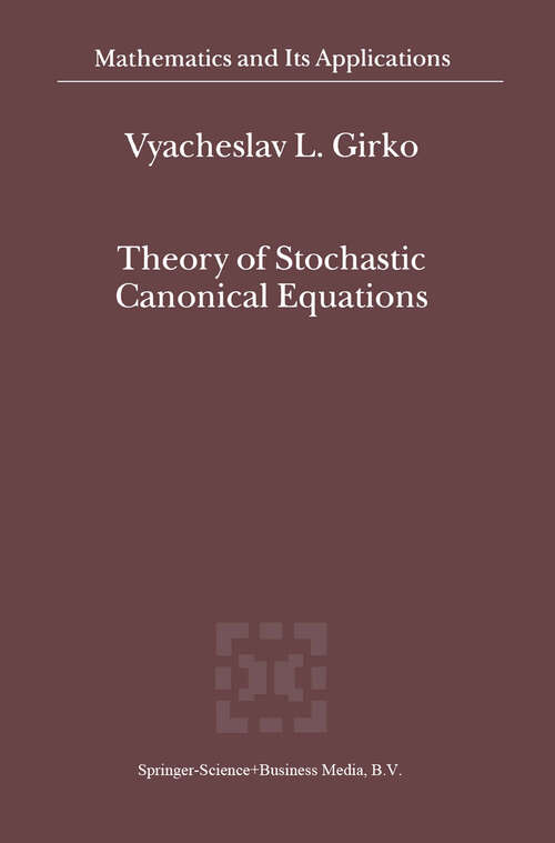 Book cover of Theory of Stochastic Canonical Equations: Volumes I and II (2001) (Mathematics and Its Applications #535)