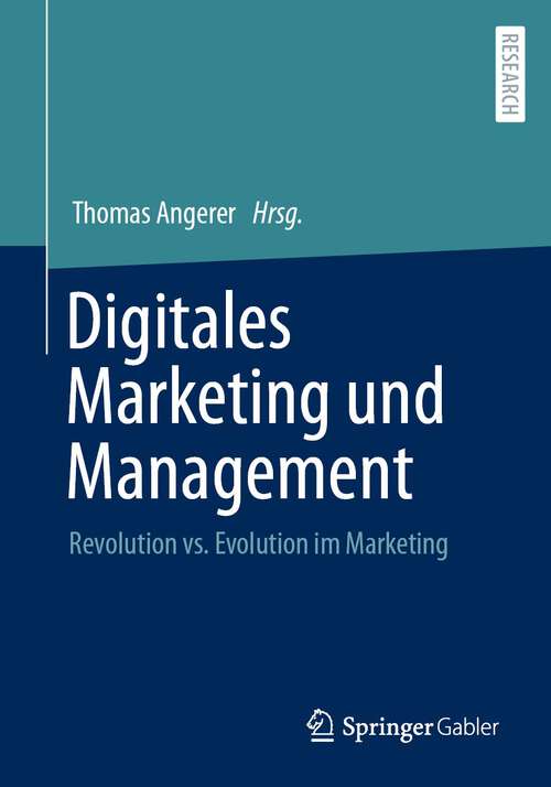 Book cover of Digitales Marketing und Management: Revolution vs. Evolution im Marketing (1. Aufl. 2023)