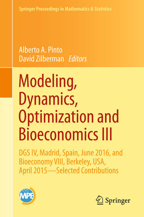 Book cover of Modeling, Dynamics, Optimization and Bioeconomics III: DGS IV, Madrid, Spain, June 2016, and Bioeconomy VIII, Berkeley, USA, April 2015 – Selected Contributions (Springer Proceedings in Mathematics & Statistics #224)