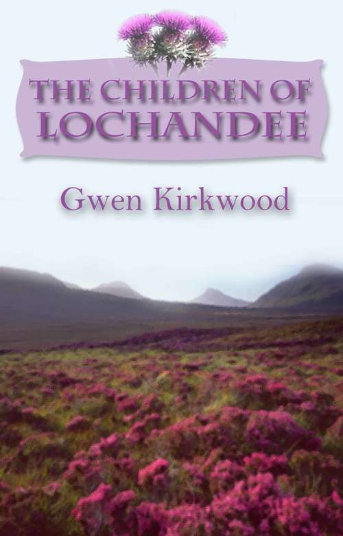 Book cover of The Children of Lochandee: The Lochandee Series (The Lochandee Series #1)
