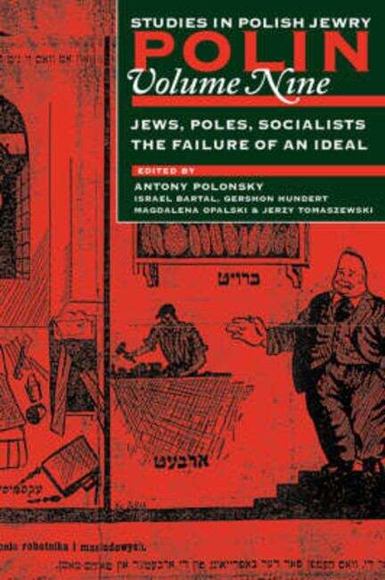 Book cover of Polin: Studies in Polish Jewry Volume 9: Jews, Poles, Socialists: The Failure of an Ideal (Polin: Studies in Polish Jewry #9)