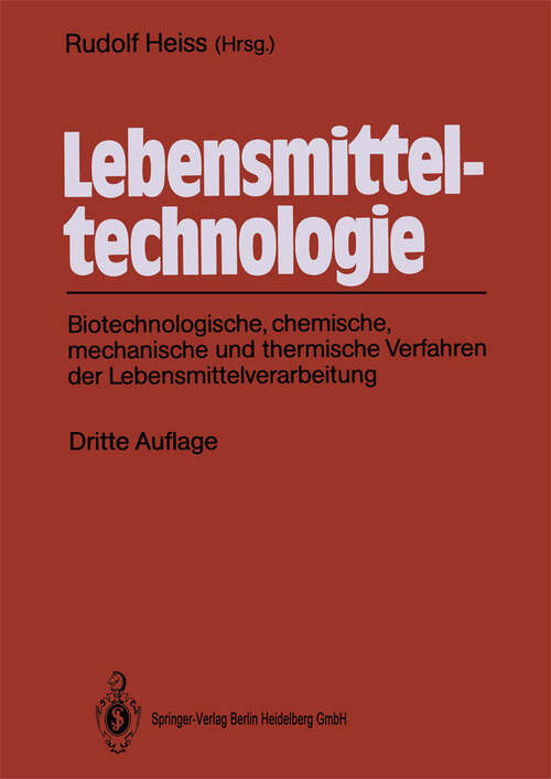 Book cover of Lebensmitteltechnologie: Biotechnologische, chemische, mechanische und thermische Verfahren der Lebensmittelverarbeitung (3. Aufl. 1990)