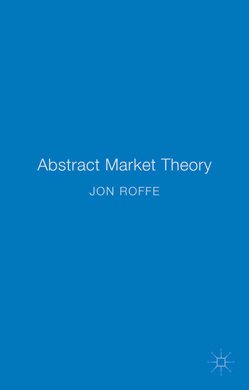 Book cover of Abstract Market Theory (1st ed. 2015)