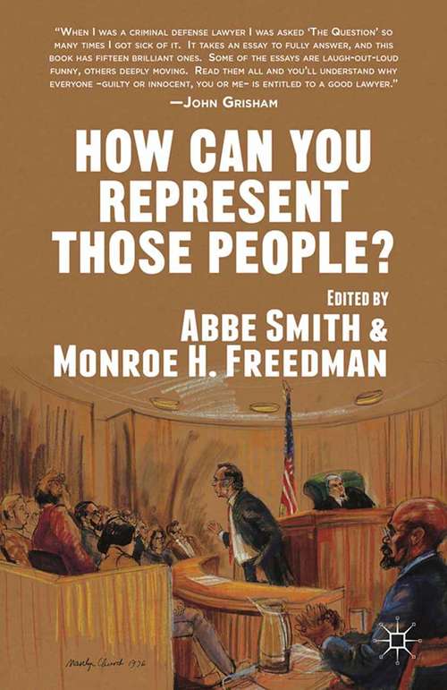 Book cover of How Can You Represent Those People?: Criminal Defense Stories (2013)