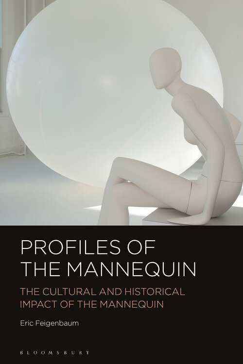 Book cover of Profiles of the Mannequin: The Cultural and Historical Impact of the Mannequin