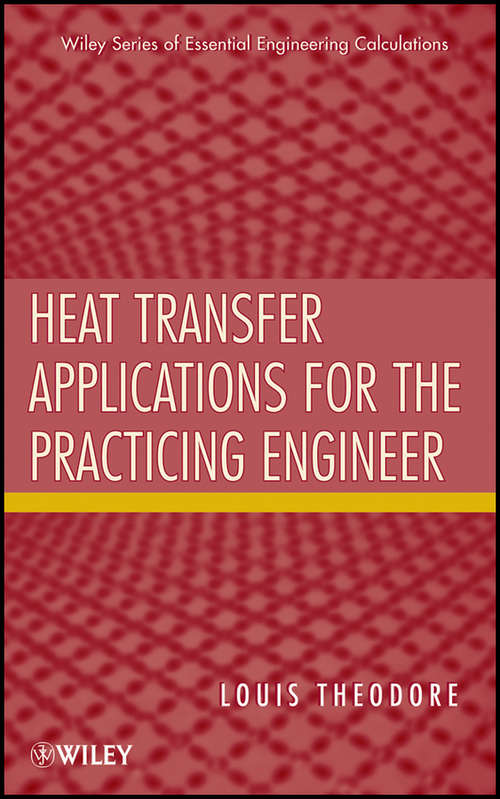 Book cover of Heat Transfer Applications for the Practicing Engineer (Essential Engineering Calculations Series #7)