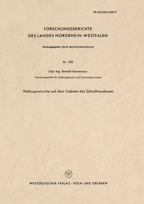 Book cover of Haftzugversuche auf dem Gebiete des Schachtausbaues (1960) (Forschungsberichte des Landes Nordrhein-Westfalen #783)