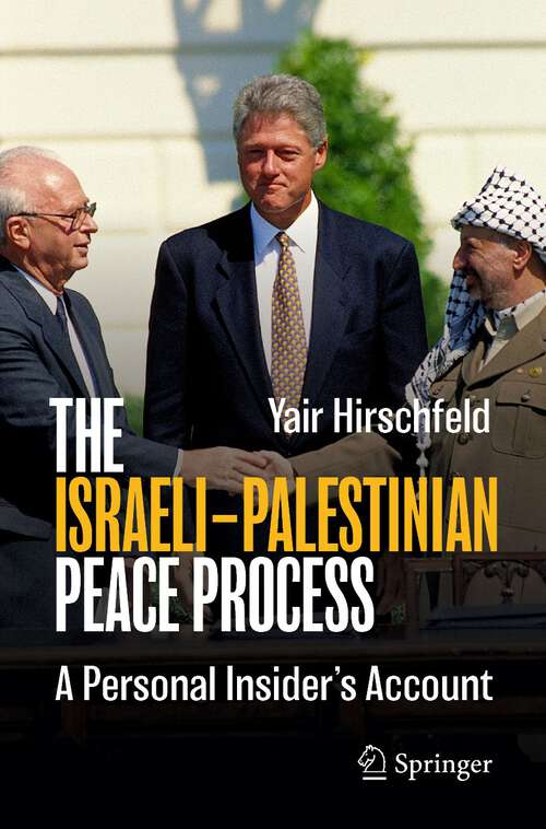 Book cover of The Israeli–Palestinian Peace Process: A Personal Insider's Account (2024)
