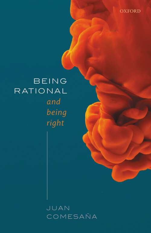 Book cover of Being Rational and Being Right