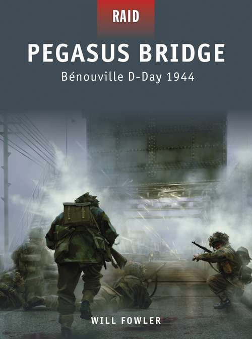 Book cover of Pegasus Bridge: Bénouville D-Day 1944 (Raid)