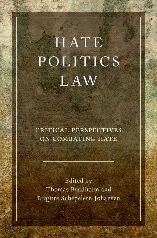 Book cover of Hate, Politics, Law: Critical Perspectives on Combating Hate (Studies in Penal Theory and Philosophy)