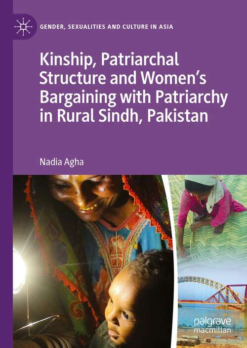 Book cover of Kinship, Patriarchal Structure and Women’s Bargaining with Patriarchy in Rural Sindh, Pakistan (1st ed. 2021) (Gender, Sexualities and Culture in Asia)