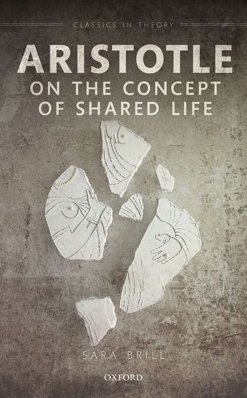 Book cover of Aristotle on the Concept of Shared Life (Classics in Theory Series)