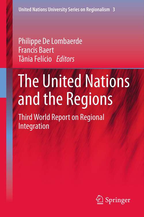 Book cover of The United Nations and the Regions: Third World Report on Regional Integration (2012) (United Nations University Series on Regionalism #3)