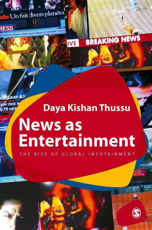Book cover of News as Entertainment: The Rise of Global Infotainment (PDF)