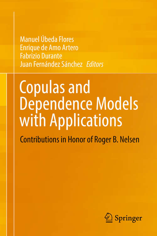 Book cover of Copulas and Dependence Models with Applications: Contributions in Honor of Roger B. Nelsen