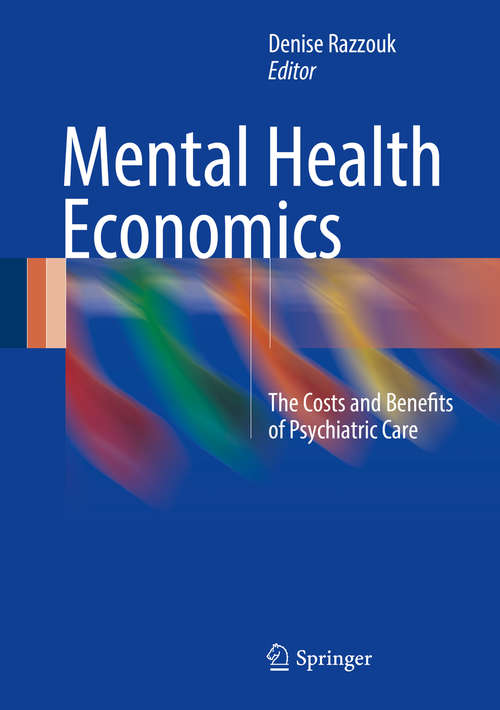 Book cover of Mental Health Economics: The Costs and Benefits of Psychiatric Care