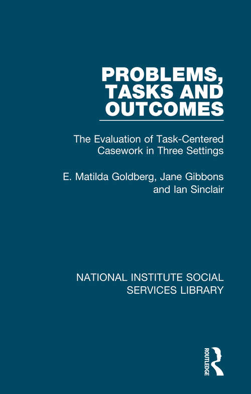 Book cover of Problems, Tasks and Outcomes: The Evaluation of Task-Centered Casework in Three Settings (National Institute Social Services Library)