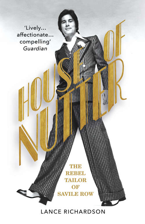 Book cover of House of Nutter: The Rebel Tailor of Savile Row