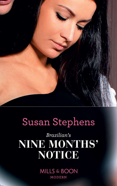Book cover of Brazilian's Nine Months' Notice: Brazilian's Nine Months' Notice / Bought For Her Innocence (ePub edition) (Hot Brazilian Nights! #3)