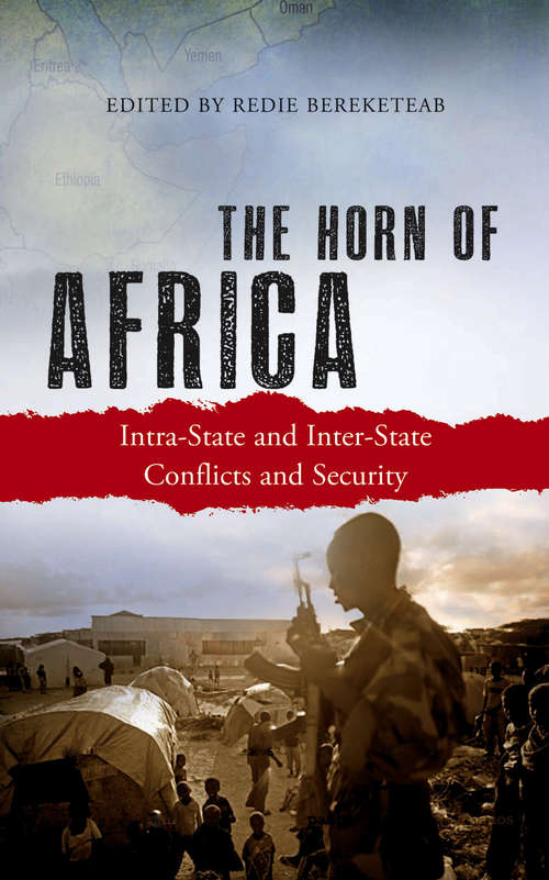 Book cover of The Horn of Africa: Intra-State and Inter-State Conflicts and Security (Eastern Africa Ser. #15)