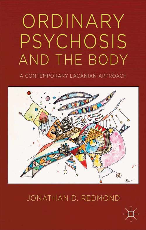 Book cover of Ordinary Psychosis and The Body: A Contemporary Lacanian Approach (2014)