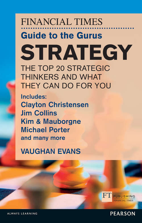 Book cover of The FT Guide to the Gurus: Includes Clayton Christensen, Jim Collins, Kim & Mauborgne, Michael Porter and many more