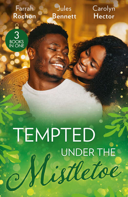 Book cover of Tempted Under The Mistletoe (Wintersage Weddings) / Best Man Under the Mistletoe / Her Mistletoe Bachelor: A Mistletoe Affair (wintersage Weddings) / Best Man Under The Mistletoe / Her Mistletoe Bachelor (ePub edition)