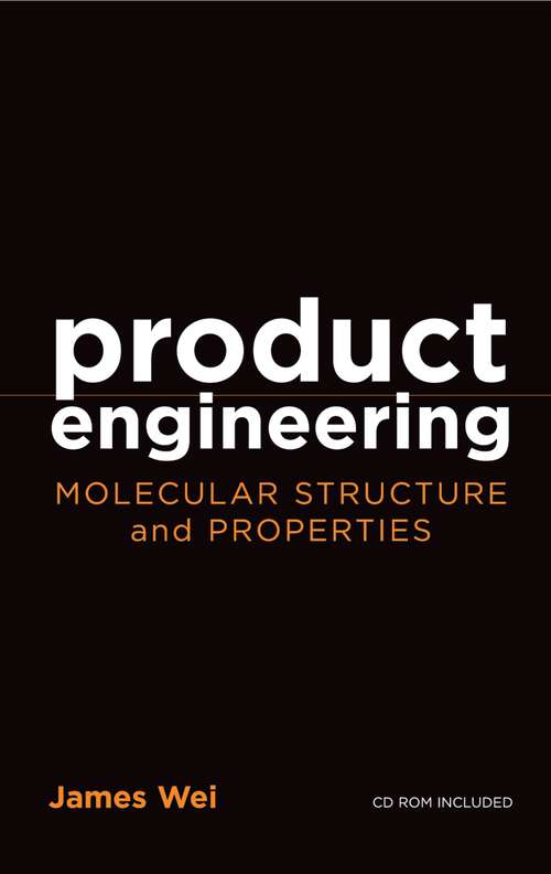 Book cover of Product Engineering: Molecular Structure and Properties (Topics in Chemical Engineering)