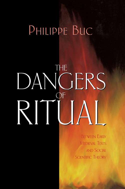 Book cover of The Dangers of Ritual: Between Early Medieval Texts and Social Scientific Theory