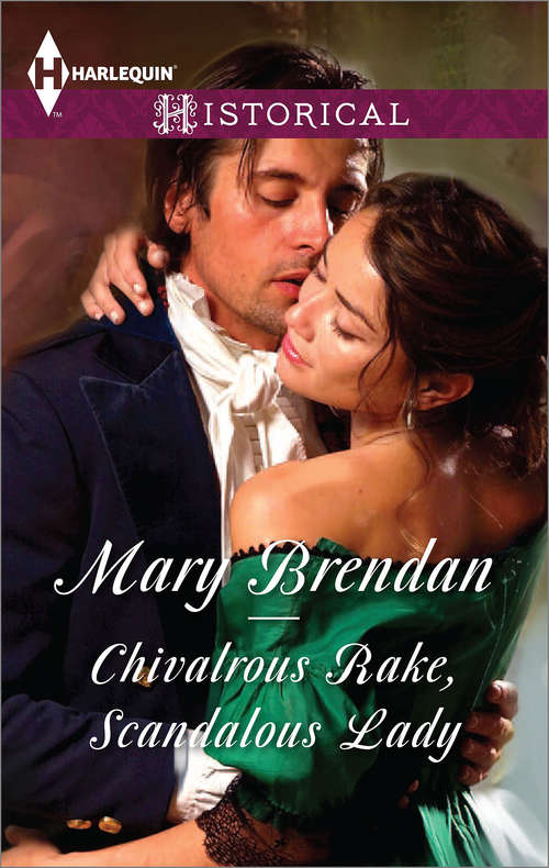 Book cover of Chivalrous Rake, Scandalous Lady (ePub First edition) (Mills And Boon Historical Ser.)