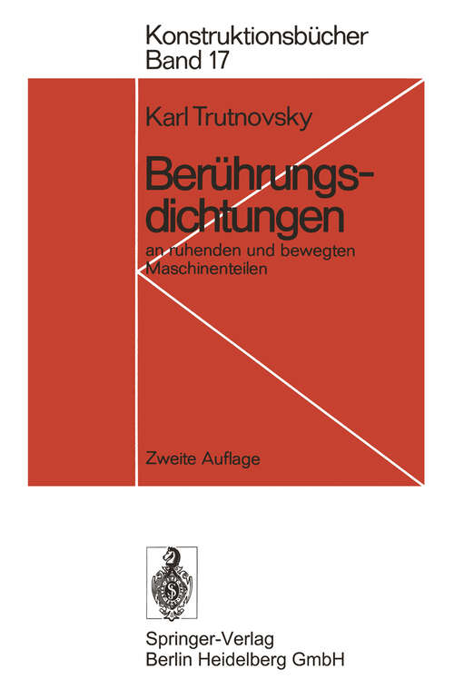 Book cover of Berührungsdichtungen: an ruhenden und bewegten Maschinenteilen (2. Aufl. 1975) (Konstruktionsbücher #17)
