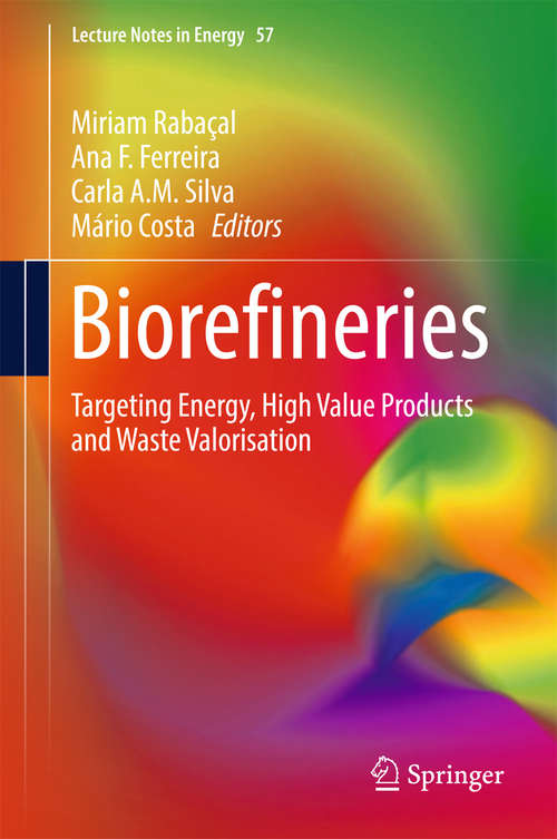 Book cover of Biorefineries: Targeting Energy, High Value Products and Waste Valorisation (Lecture Notes in Energy #57)