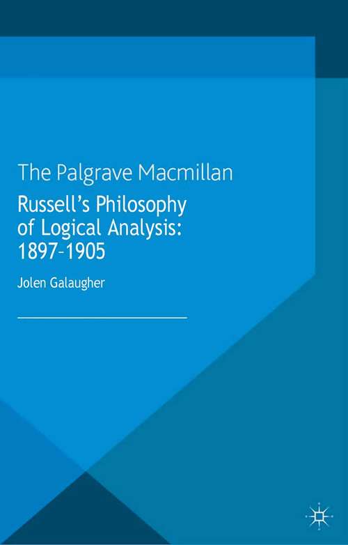 Book cover of Russell's Philosophy of Logical Analysis, 1897-1905 (2013) (History of Analytic Philosophy)