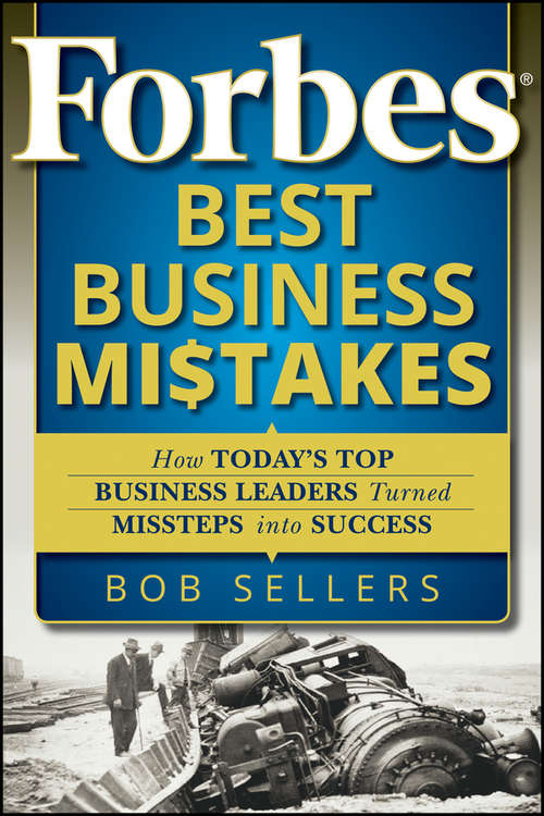 Book cover of Forbes Best Business Mistakes: How Today's Top Business Leaders Turned Missteps into Success