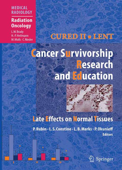 Book cover of Cured II - LENT Cancer Survivorship Research And Education: Late Effects on Normal Tissues (2008) (Medical Radiology)