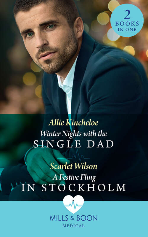 Book cover of Winter Nights With The Single Dad / A Festive Fling In Stockholm (The Christmas Project) / A Festive Fling in Stockholm (The Christmas Project) (Mills & Boon Medical): Winter Nights With The Single Dad (the Christmas Project) / A Festive Fling In Stockholm (the Christmas Project) (ePub edition)