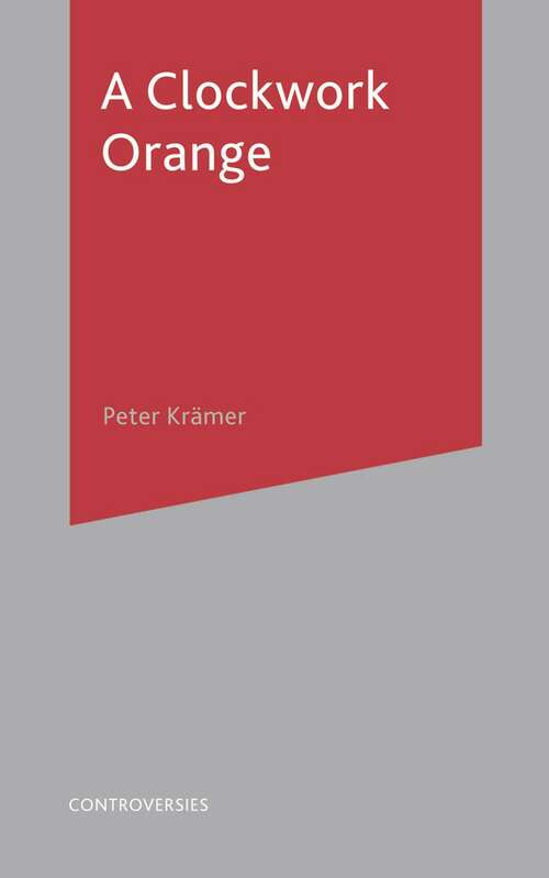 Book cover of A Clockwork Orange (2011) (Controversies)