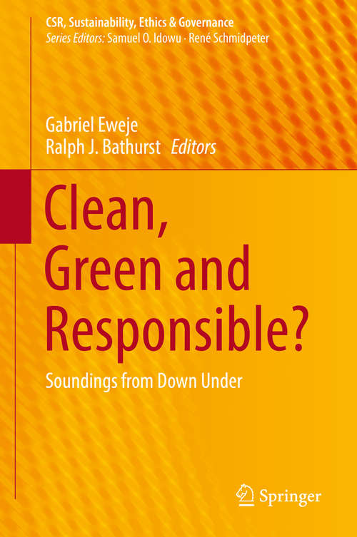 Book cover of Clean, Green and Responsible?: Soundings from Down Under (1st ed. 2019) (CSR, Sustainability, Ethics & Governance)