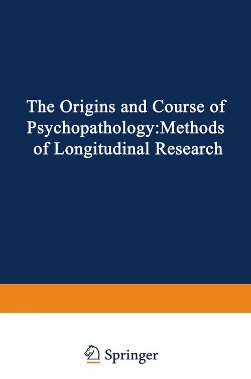 Book cover of The Origins and Course of Psychopathology: Methods of Longitudinal Research (1977)