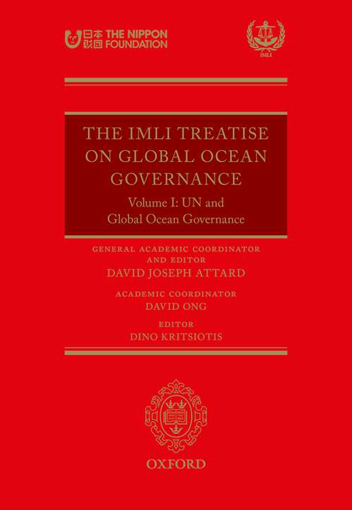 Book cover of The IMLI Treatise On Global Ocean Governance: Volume I: UN and Global Ocean Governance