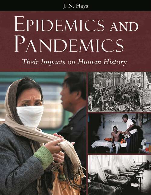 Book cover of Epidemics and Pandemics: Their Impacts on Human History