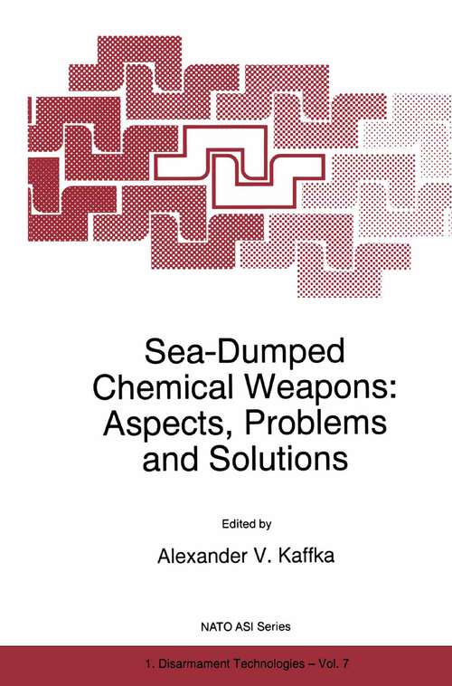Book cover of Sea-Dumped Chemical Weapons: Aspects, Problems and Solutions (1996) (NATO Science Partnership Subseries: 1 #7)