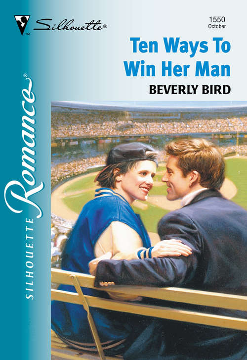 Book cover of Ten Ways To Win Her Man (ePub First edition) (Mills And Boon Silhouette Ser.: No. 1550)