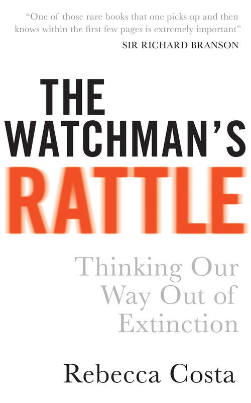 Book cover of The Watchman's Rattle: Thinking our Way out of Extinction