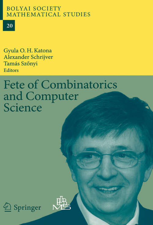 Book cover of Fete of Combinatorics and Computer Science (2010) (Bolyai Society Mathematical Studies #20)