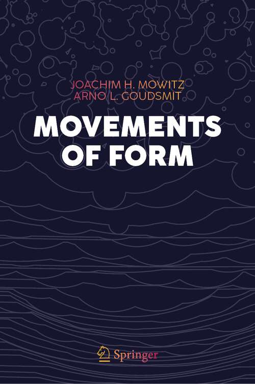 Book cover of Movements of Form (1st ed. 2024) (Vision, Illusion and Perception #6)