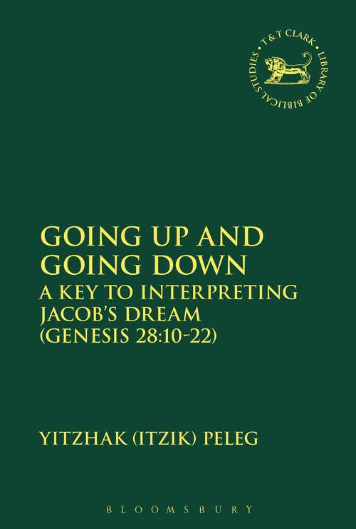 Book cover of Going Up and Going Down: A Key to Interpreting Jacob's Dream (Gen 28.10-22) (The Library of Hebrew Bible/Old Testament Studies)