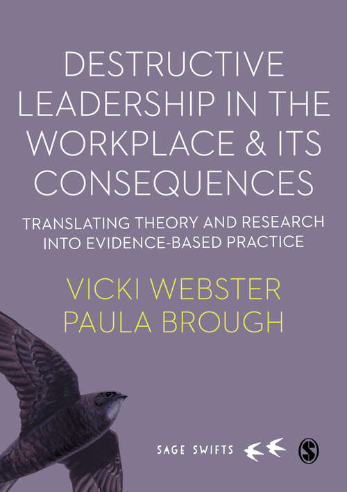 Book cover of Destructive Leadership in the Workplace and its Consequences: Translating theory and research into evidence-based practice (First edition) (SAGE Swifts)