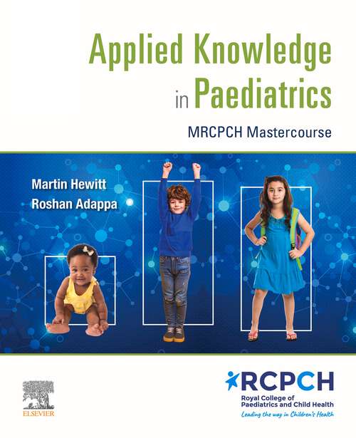 Book cover of Applied Knowledge in Paediatrics: Applied Knowledge in Paediatrics: : MRCPCH Mastercourse - E-Book